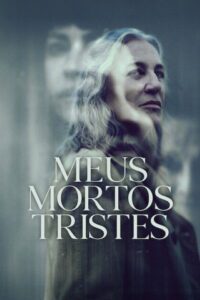 Meus Mortos Tristes 1 Temporada